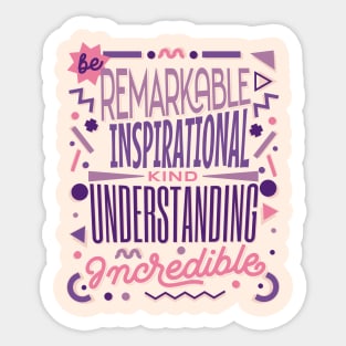 Be Kind - remarKable inspiratIonal understaNding increDible Sticker